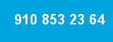 910 853 23 64 910 853 23 64